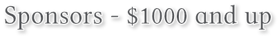 Sponsors - $1000 and up Sponsors - $1000 and up