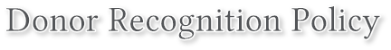 Donor Recognition Policy Donor Recognition Policy