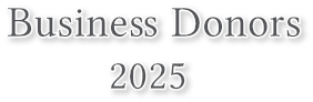 Business Donors
         2025 Business Donors
         2025